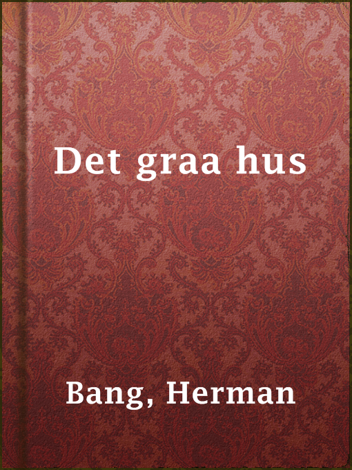 Title details for Det graa hus by Herman Bang - Available